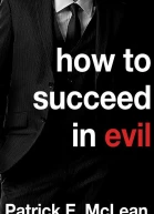 How To Succeed in Evil