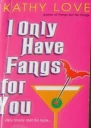 I Only Have Fangs For You