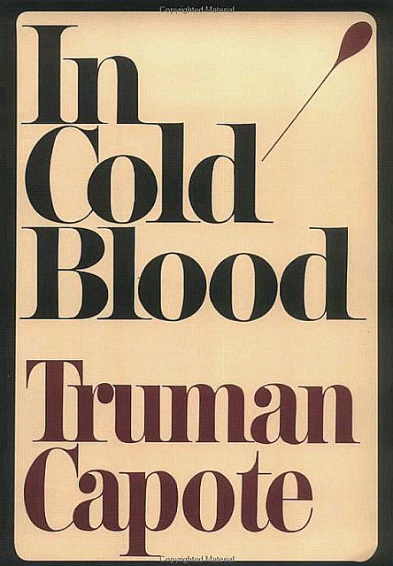 In Cold Blood A True Account of a Multiple Murder and Its Consequences  Capote Truman