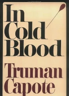In Cold Blood A True Account of a Multiple Murder and Its Consequences