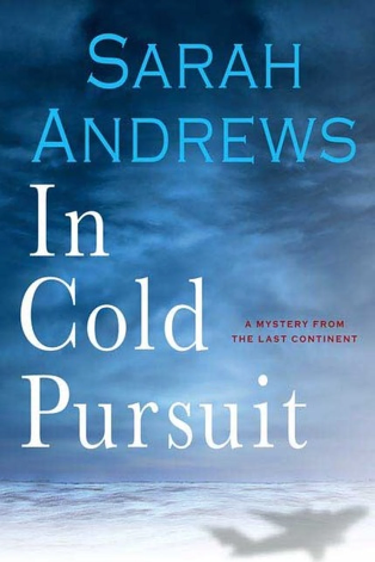 In Cold Pursuit A Mystery From The Last Continent Andrews Sarah