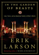 In the Garden of Beasts Love Terror and an American Family in Hitlers Berlin