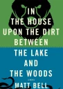 In the House upon the Dirt Between the Lake and the Woods