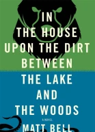 In the House upon the Dirt Between the Lake and the Woods