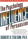 Influence The Psychology of Persuasion