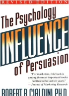 Influence The Psychology of Persuasion