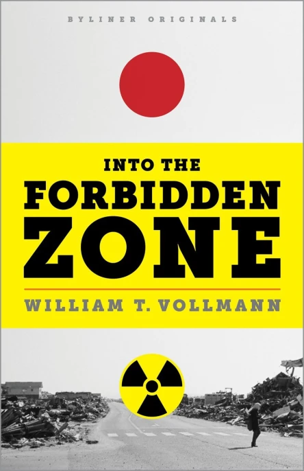 Into the Forbidden Zone A Trip Through Hell and High Water in PostEarthquake Japan