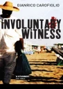 Involuntary Witness