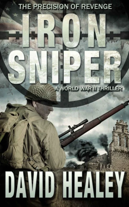 Iron Sniper A World War II Thriller