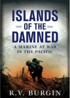 Islands of the Damned A Marine at War in the Pacific