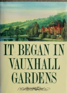 It began in Vauxhall Gardens