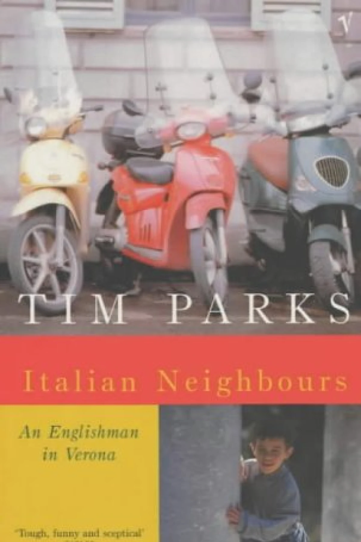 Italian Neighbours An Englishman in Verona  Parks Tim