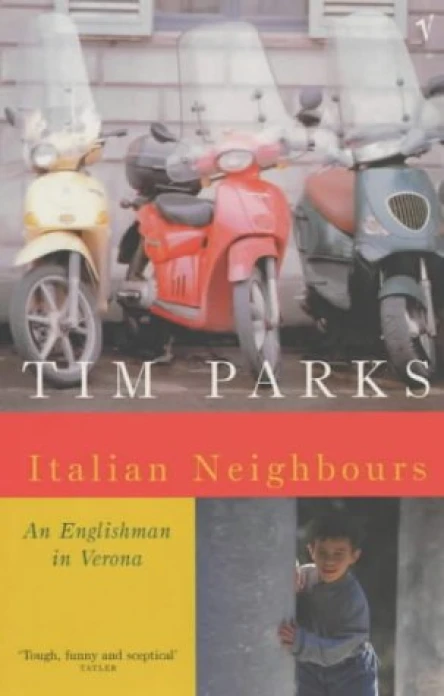 Italian Neighbours An Englishman in Verona