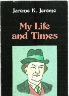 Jerome K Jerome My Life and Times First US edition