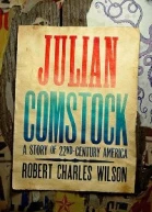 Julian Comstock A Story of 22nd Century America