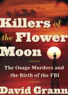 Killers of the Flower Moon The Osage Murders and the Birth of the FBI