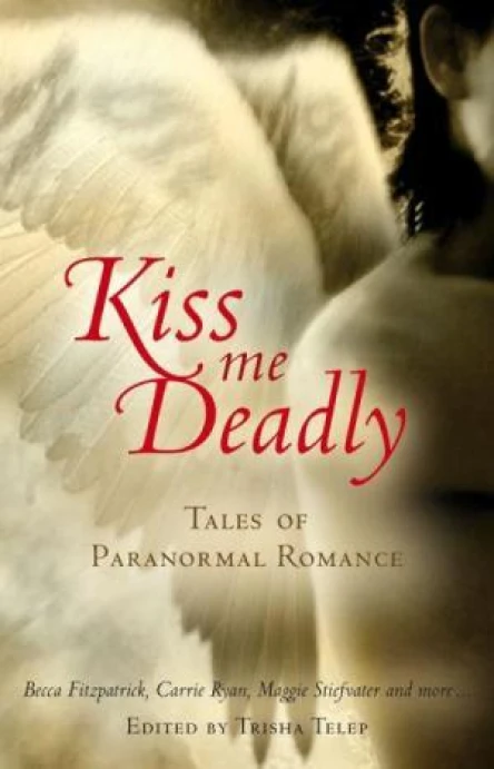Kiss Me Deadly Tales of a Paranormal Romance