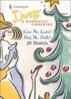 Kiss Me Katie  Hug Me Holly