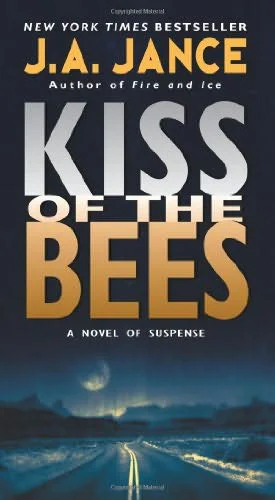 Kiss the Bees  Jance J A
