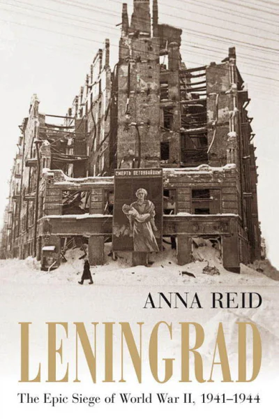 Leningrad The Epic Siege of World War II 19411944