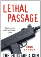 Lethal Passage The Story of a Gun