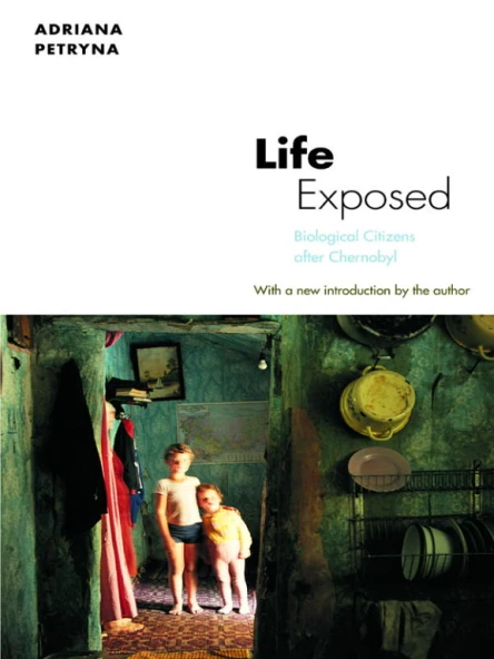 Life Exposed Biological Citizens After Chernobyl