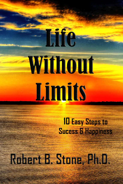Life Without Limits 10 Easy Steps to Success  Happiness