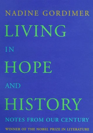 Living in Hope and History Notes from Our Century  Gordimer Nadine