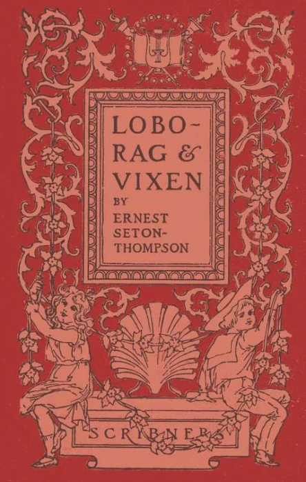 Lobo Rag and Vixen  Being The Personal Histories Of Lobo Redruff Raggylug  Vixen
