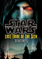 Lost Tribe of the Sith Book 6 Sentinel