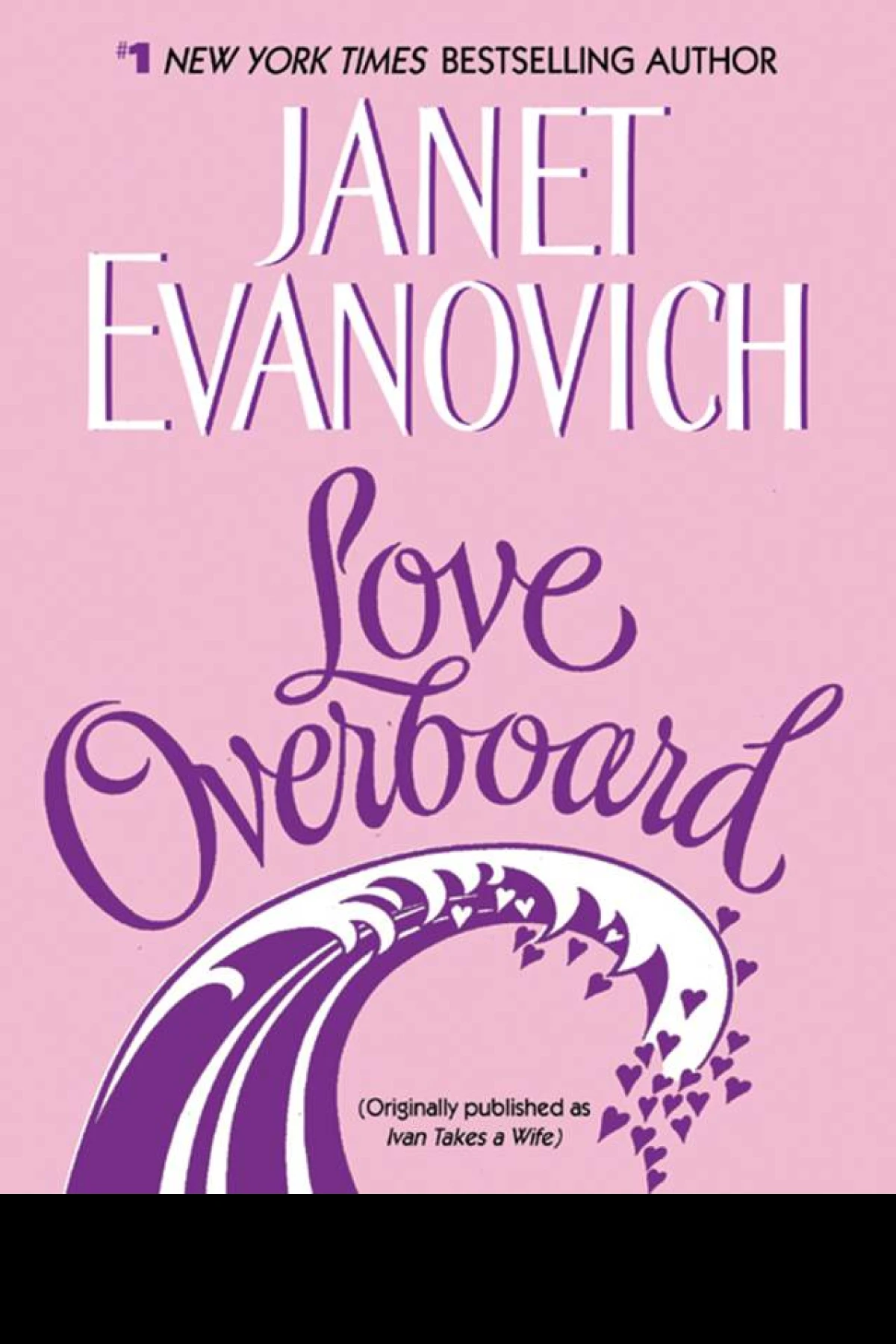 Love Overboard aka Ivan Takes a Wife  Evanovich Janet