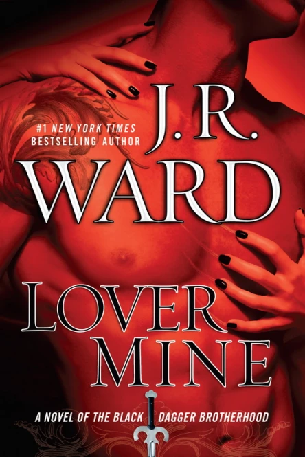 Lover Mine A Novel of the Black Dagger Brotherhood