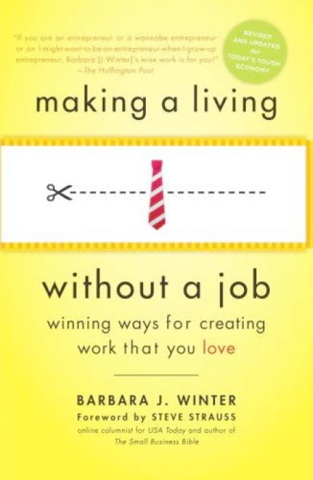 Making a Living Without a Job Winning Ways for Creating Work That You Love