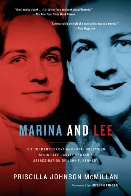 Marina and Lee The Tormented Love and Fatal Obsession Behind Lee Harvey Oswalds Assassination of John F Kennedy