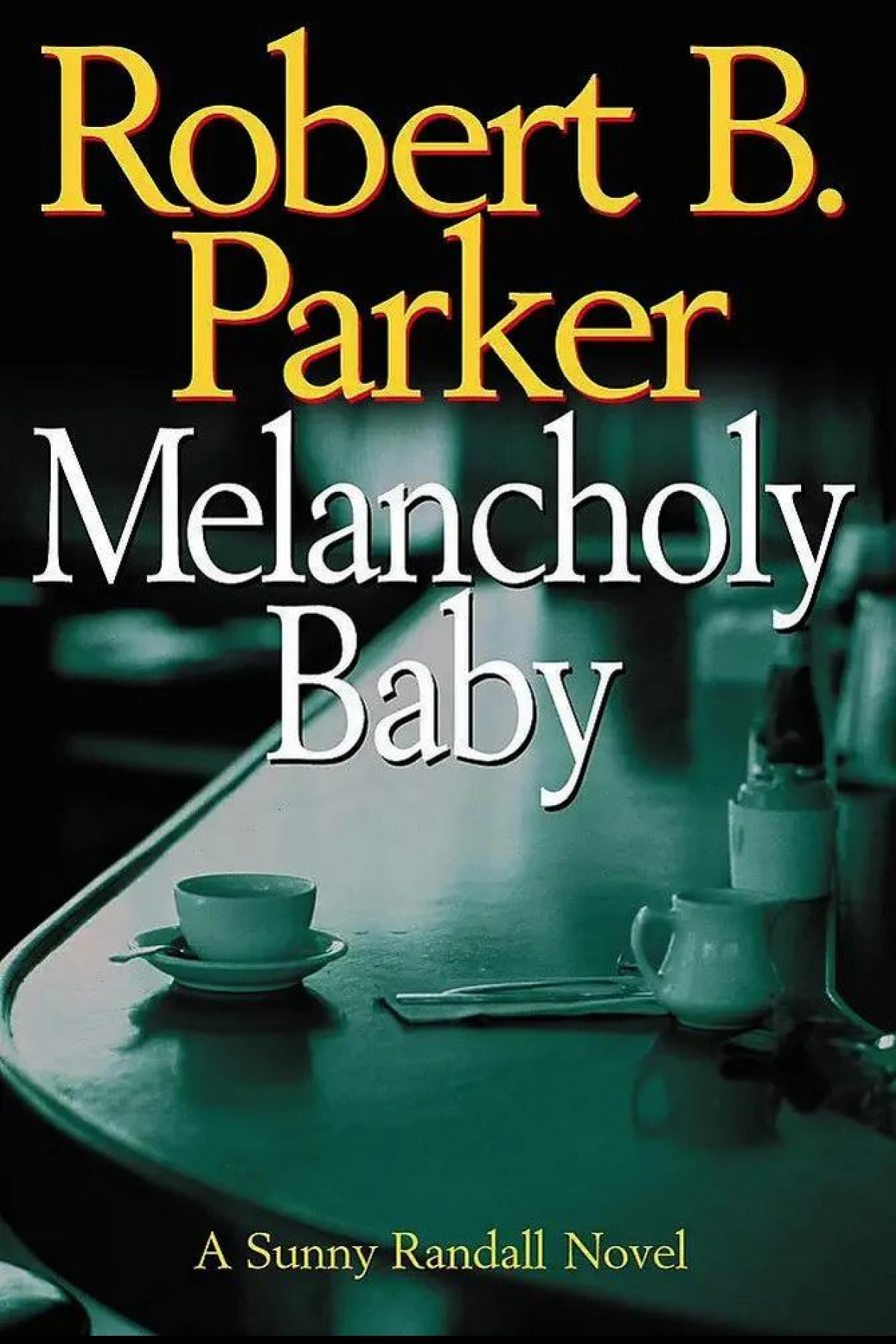 Melancholy Baby  Parker Robert B