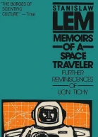 Memoirs of a Space Traveller Further Reminiscences of Ijon Tichy