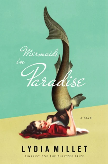 Mermaids in Paradise A Novel