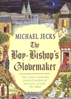 Michael Jecks The BoyBishops Glovemaker
