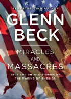 Miracles and Massacres True and Untold Stories of the Making of America