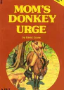 Moms donkey urge