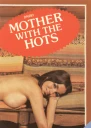 Mother with the hots