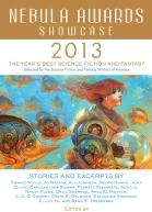 Nebula Awards Showcase 2013 The Years Best Science Fiction