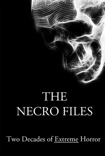 Necro Files Two Decades of Extreme Horror