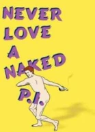 Never Love a Naked PI