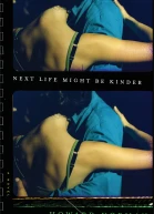 Next Life Might Be Kinder