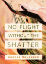 No Flight Without the Shatter