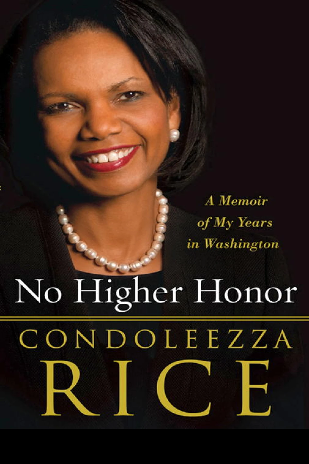No Higher Honor A Memoir of My Years in Washington  Rice Condoleezza