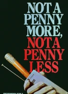 Not a Penny More Not a Penny Less