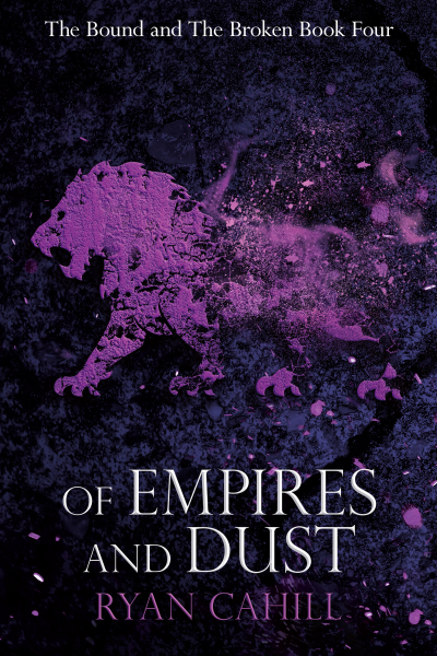 Of Empires and Dust The Bound and The Broken Book 4