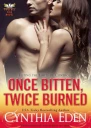 Once Bitten Twice Burned